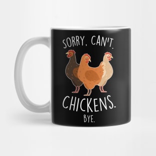 Chickens Sorry Can't Bye Mug